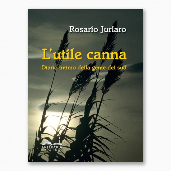 L'utile canna. Diario intimo della gente del sud